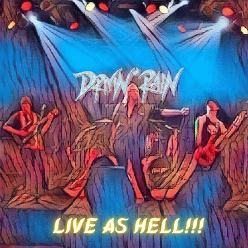 Drivin' Rain : Live as Hell!!!